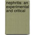 Nephritis: An Experimental And Critical