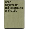 Neue Allgemeine Geographische Und Statis door Weimar Geographisches