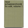Neue Schweizerchronik Frs Volk, Volume 1 door Josef Anton Henne