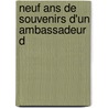 Neuf Ans De Souvenirs D'Un Ambassadeur D by Alexander H�Bner