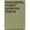 Neurosyphilis, Modern Systematic Diagnos by Harry C 1889 Solomon