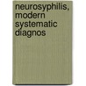 Neurosyphilis, Modern Systematic Diagnos door Harry C 1889 Solomon