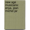 New Age Musicians: Enya, Jean Michel Jar by Books Llc