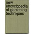 New Encyclopedia of Gardening Techniques