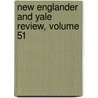 New Englander And Yale Review, Volume 51 by Project Making Of Ameri