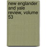 New Englander and Yale Review, Volume 53 door Timothy Dwight