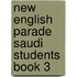 New English Parade Saudi Students Book 3
