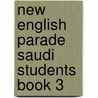 New English Parade Saudi Students Book 3 door Theresa Zanatta