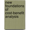 New Foundations Of Cost-Benefit Analysis door Matthew D. Adler