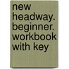New Headway. Beginner. Workbook with key door Liz Soars
