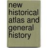 New Historical Atlas and General History door Robert Henlopen Labberton