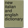 New Italian And English Dictionary door F.C. Meadows