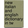 New Italian And English Dictionary In Tw door F. C. Meadows
