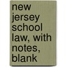 New Jersey School Law, With Notes, Blank door New Jersey