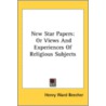 New Star Papers: Or Views And Experience by Unknown