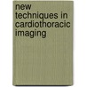 New Techniques in Cardiothoracic Imaging by P.M. Boiselle