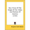 New Views Of The Origin Of The Tribes An by Thomas Jefferson