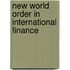 New World Order in International Finance