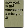 New York In The Nineteenth Century: A Di door Samuel Osgood