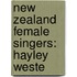 New Zealand Female Singers: Hayley Weste