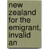 New Zealand For The Emigrant, Invalid An