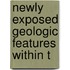 Newly Exposed Geologic Features Within T