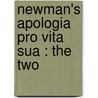 Newman's Apologia Pro Vita Sua : The Two door Wilfrid Philip Ward