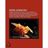 News Agencies: Independent Media Center by Books Llc