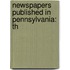 Newspapers Published In Pennsylvania: Th