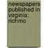 Newspapers Published In Virginia: Richmo