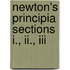 Newton's Principia Sections I., Ii., Iii