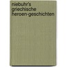Niebuhr's Griechische Heroen-Geschichten by Emma Sophia Buchheim