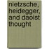 Nietzsche, Heidegger, And Daoist Thought
