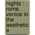 Nights : Rome, Venice In The Aesthetic E