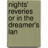 Nights' Reveries Or In The Dreamer's Lan