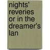 Nights' Reveries Or In The Dreamer's Lan door Katherine Munro