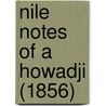 Nile Notes Of A Howadji (1856) door Onbekend