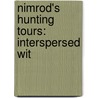 Nimrod's Hunting Tours: Interspersed Wit by Nimrod Nimrod
