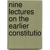 Nine Lectures On The Earlier Constitutio door W.J. Ashley