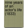 Nine Years Of An Actor's Life (1833) by Unknown