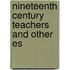 Nineteenth Century Teachers And Other Es