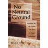 No Neutral Ground Values Higher Ed(dp11) door Robert B. Young