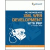 No Nonsense Xml Web Development With Php door Thomas Myer