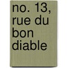 No. 13, Rue Du Bon Diable by Arthur Sherburne Hardy