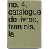 No. 4. Catalogue De Livres, Fran Ois, La