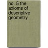 No. 5 the Axioms of Descriptive Geometry door Alfred North Whitehead