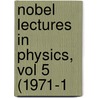 Nobel Lectures in Physics, Vol 5 (1971-1 door S. Lundquist