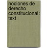 Nociones De Derecho Constitucional: Text by Unknown