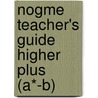 Nogme Teacher's Guide Higher Plus (a*-b) by Christopher Green