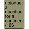 Nojoque: A Question For A Continent (186 by Unknown